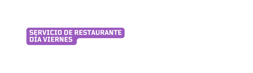 Servicio de restaurante Día viernes